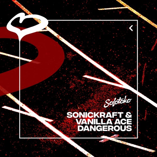 Sonickraft, Vanilla Ace – Dangerous (Extended Mix) [SOLOTOKO076]
